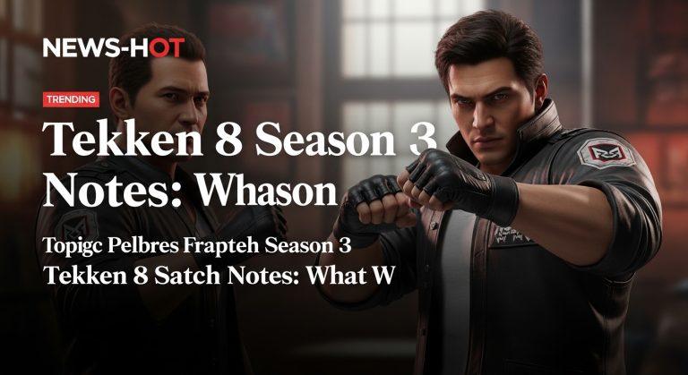 Header illustration of Tekken 8 Season 3 patch notes UI with fighters